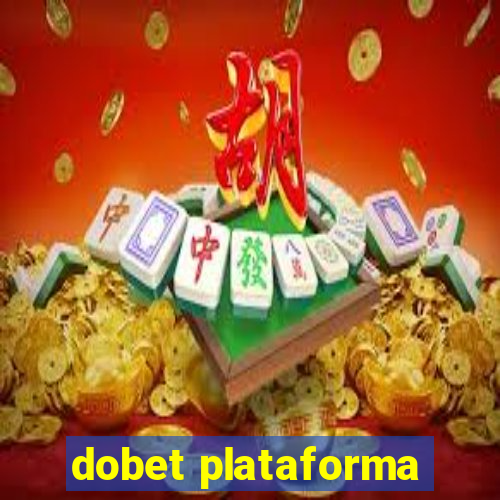 dobet plataforma